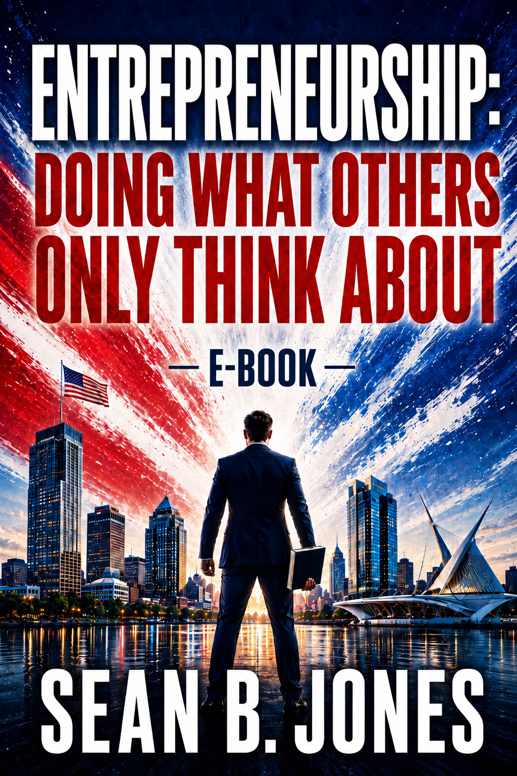 Entrepreneurship: Doing What Others Only Think About (E-BOOK)